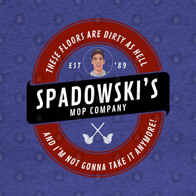 Spadowski's Mop Company Est. 1989 by BodinStreet